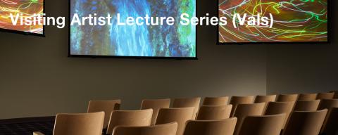 Visiting Artist Lecture Series (VALS) Visiting Artist Lecture Series (VALS)